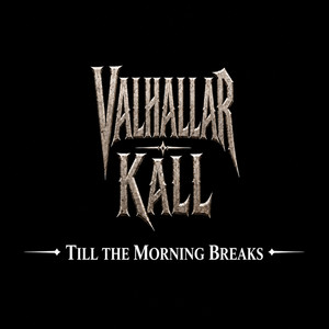 Till the Morning Breaks by Valhallar Kall