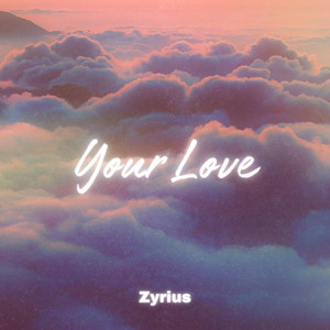 Your Love by Zyrius