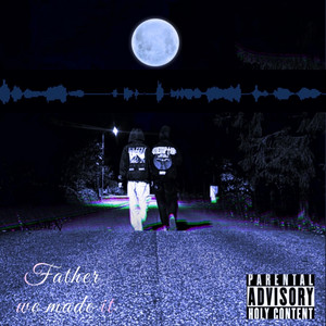 Father We Made It by A-MEN