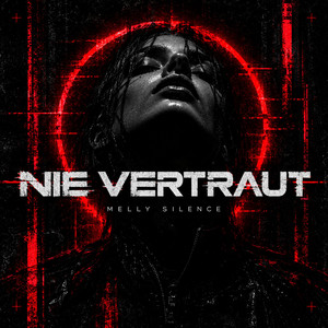 NIE VERTRAUT by Melly Silence