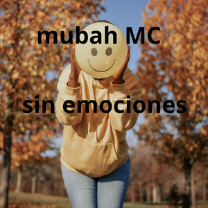 sin emociones by Mubah MC