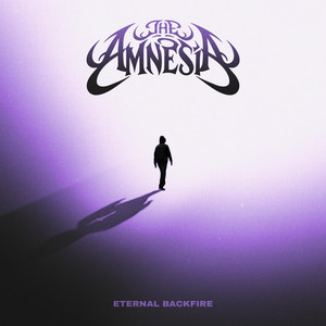 ETERNAL BACKFIRE by The Amnesia