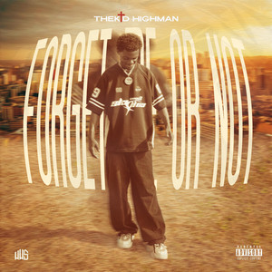 Forget Me Or Not by THEKID HIGHMAN