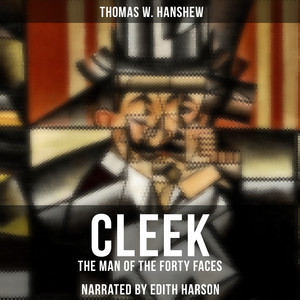 Cleek: The Man of the Forty Faces (Detective Hamilton Cleek Mystery)