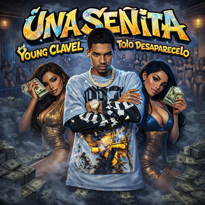 Young Clavel & TOLO DESAPARECELO - UNA SEÑITA