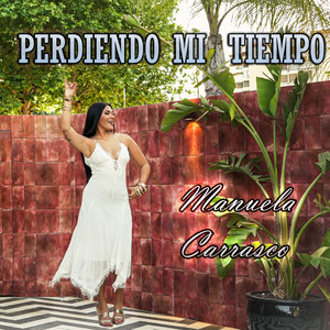 Perdiendo mi tiempo by Manuela Carrasco