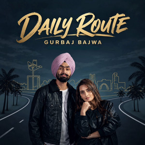 Daily Route by Gurbaj Bajwa, Sukhpreet Kaur