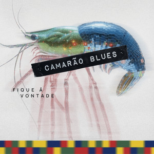Fique à Vontade by Camarão Blues
