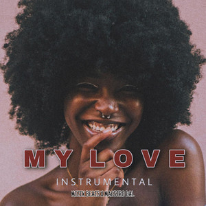 Maestro Dal - MY LOVE (feat. Mizikbeats)
