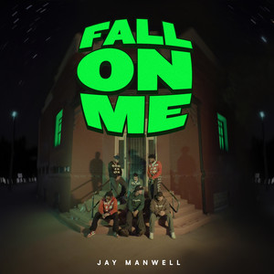 Fall on Me by Jay Manwell