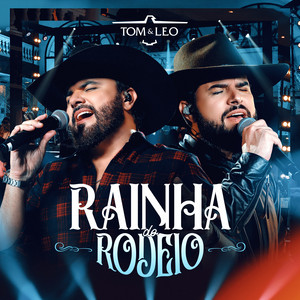 Tom e Leo - Rainha do Rodeio (Ao Vivo)
