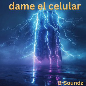 Dame el celular by B-Soundz