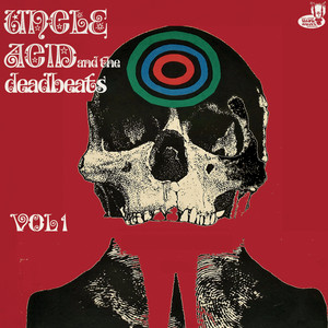 Do What Your Love Tells You by Uncle Acid & The Deadbeats