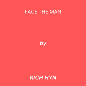 Face The man by RICH HYN