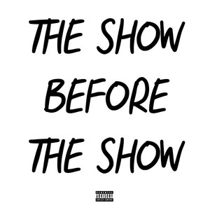 The Show Before The Show