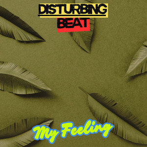 My Feeling by Disturbing Beat
