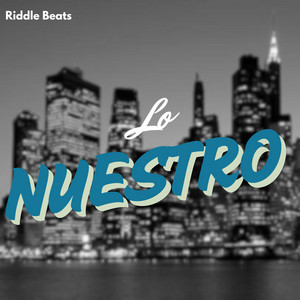 Lo Nuestro by Riddle Beats