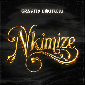 Nkimize by Gravity Omutujju