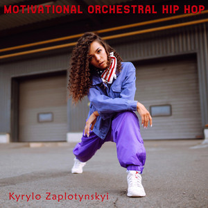 Kyrylo Zaplotynskyi — Motivational Orchestral Hip Hop