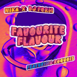 Favourite Flavour by DJ Form, NIKA, Roquois