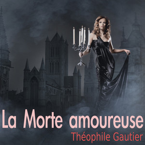 La Morte amoureuse, Théophile Gautier (Livre audio)