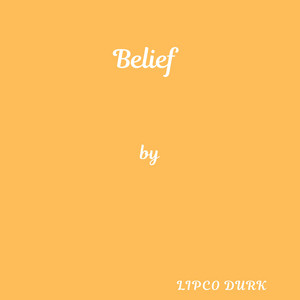 Belief by Lipco Durk