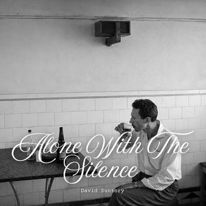 ALONE WITH THE SILENCE by David Suntory