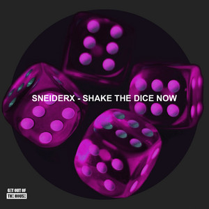 Shake The Dice Now by SNEIDERX