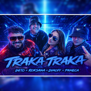 Ihito, Roksana, Dimoff & Pameca - Traka Traka