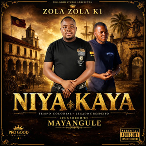 Niyakaya by zola zola k1, MAYANGULE
