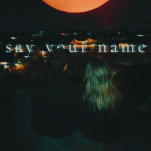 Say Your Name by Saving Lifeguards