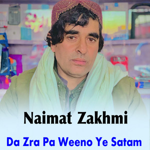 Naimat Zakhmi - Da Janan Gham Pa Ma Melma De