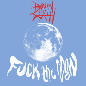 Fuck The Moon by Beaten To Death