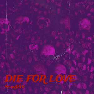 Die for Love by Scar030
