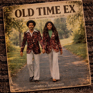 Old Time Ex by Slvmboi, Larry jayman