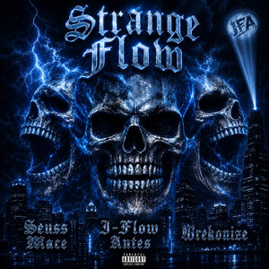 Strange Flow by J-Flow Antes, Seuss Mace, Wrekonize