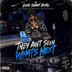 They Ain’t Seen What’s Next by King Tommy Bunz