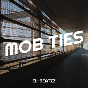 Mob Ties by EL-Beatzz