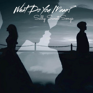 What Do You Mean? ( WDYM ) - Remastered Remix by Sally Sweet Songs