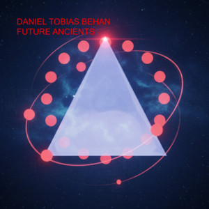 Future Ancients by Daniel Tobias Behan