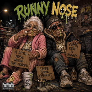 Runny Nose by Lbf Jay