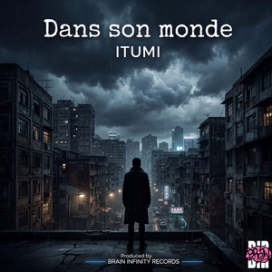 Dans son monde by ITUMI, BRAIN INFINITY RECORDS