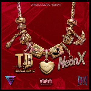 PANDORA by ONBLACKMUSIC, Toxico Beatz, Neon X