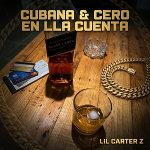 cubana y cero en la cuenta by LIL CARTEL Z