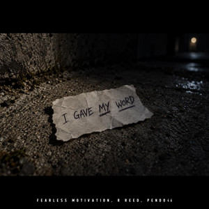 I Gave My Word by Fearless Motivation, R Reed, Pendo46