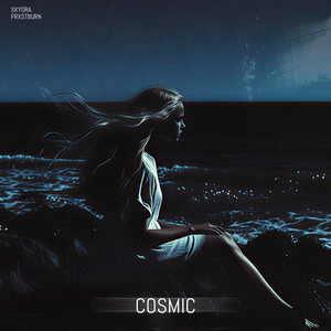 Cosmic by FRXSTBURN, SKYORA