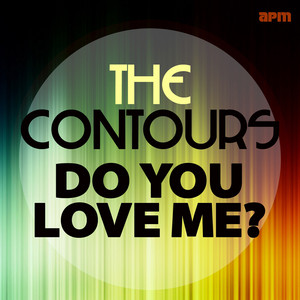 The Contours - Do You Love Me