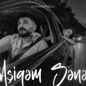 Aşiqəm Sənə by Ülvi Nadiroglu