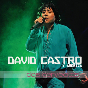 David Castro y América - Dos Cervecitas