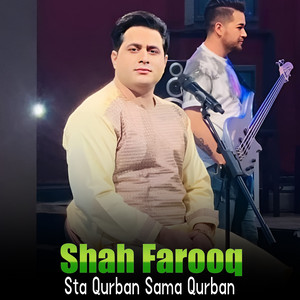 Shah Farooq - Sta Qurban Sama Qurban